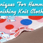 Techniques For Hemming & Finishing Knit Clothing