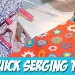 Here’s A Quick Serging Tip