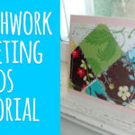Patchwork Greeting Cards Tutorial