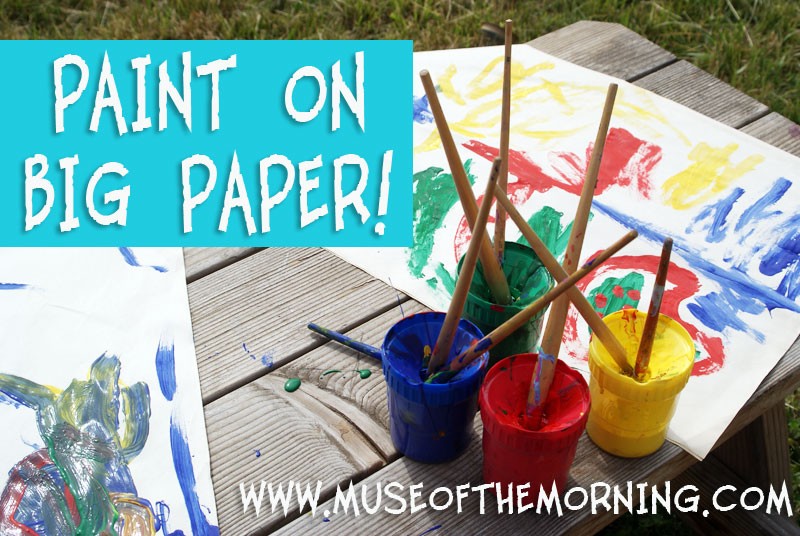 BIG MESSY Art for Kids: Paint on BIG Paper with Muse of the Morning