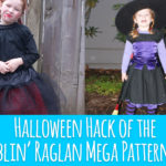 Halloween Hack of the Ramblin’ Raglan Mega Pattern Pack