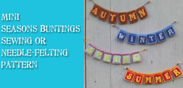 Mini Four Seasons Bunting Hand Sewing or Needle Felting Pattern from Muse of the Morning