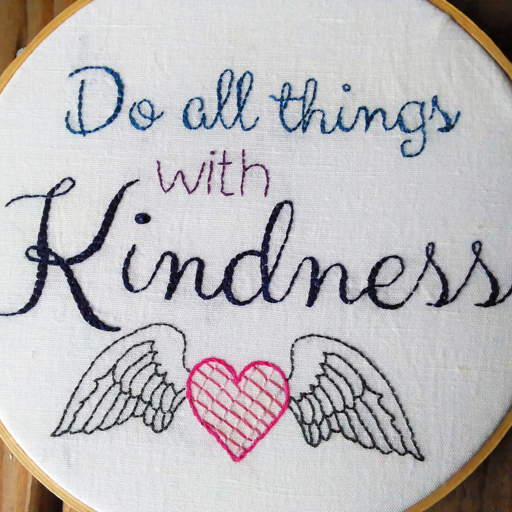 Do All Things With Kindness - an embroidery design by Muse of the Morning