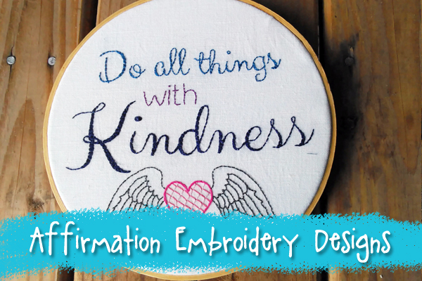 Affirmation Embroidery Designs From Muse of the Morning