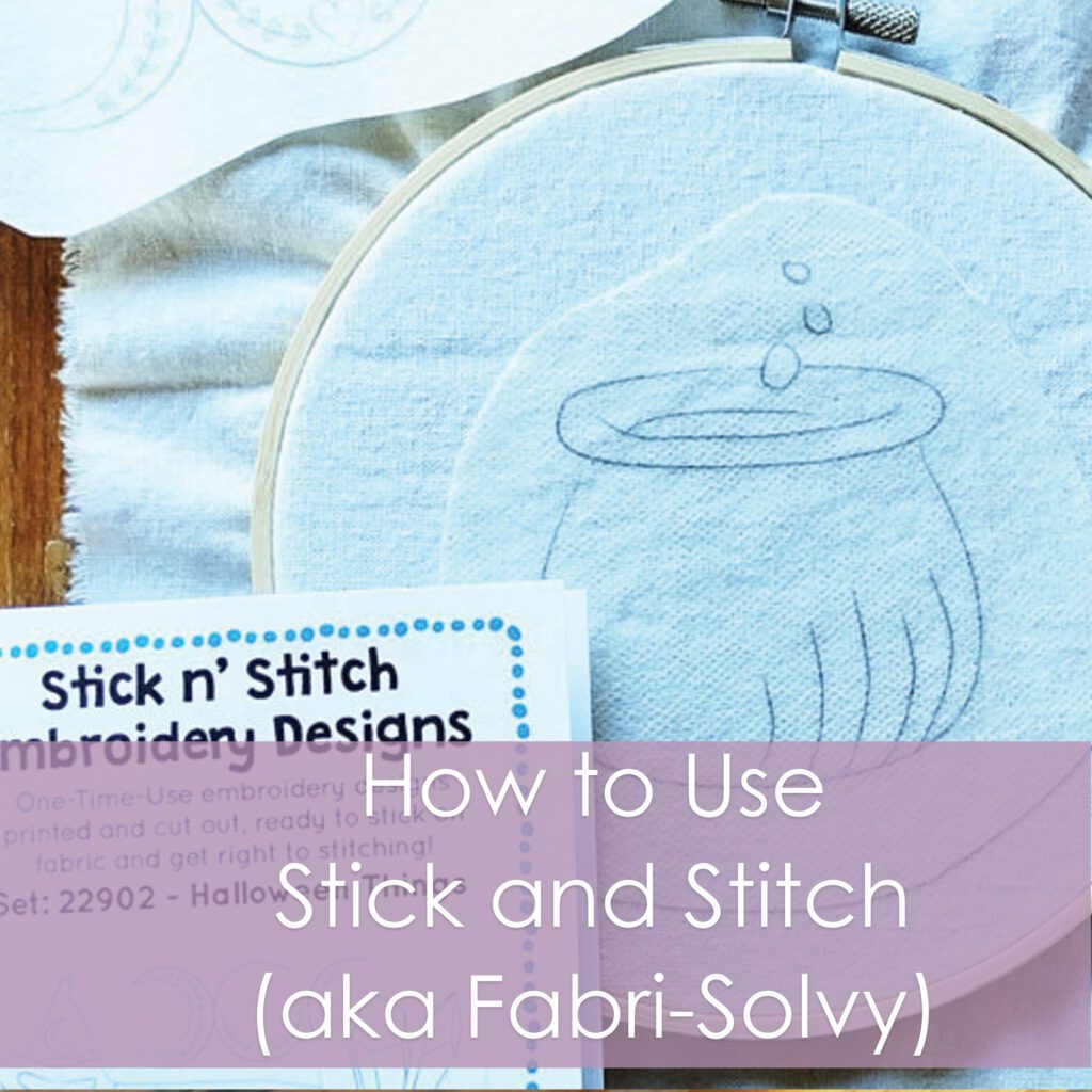 How to Use Stick And Stitch (aka Sulky Fabri-Solvy) – Muse of the Morning –  Hand Dyed Embroidery Floss & Fabric + PDF Embroidery Patterns