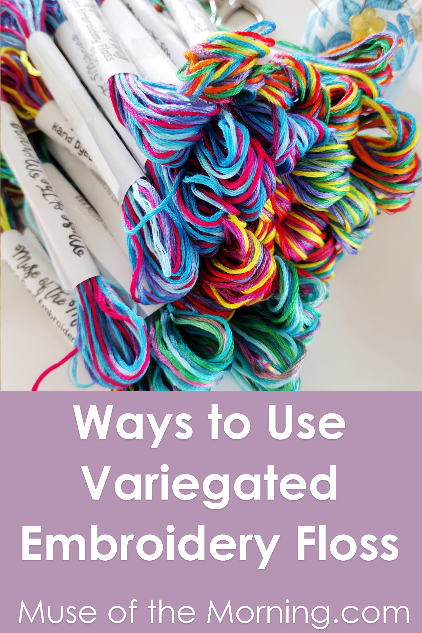 Ways to Use Variegated Embroidery Floss - a post from Muse of the Morning