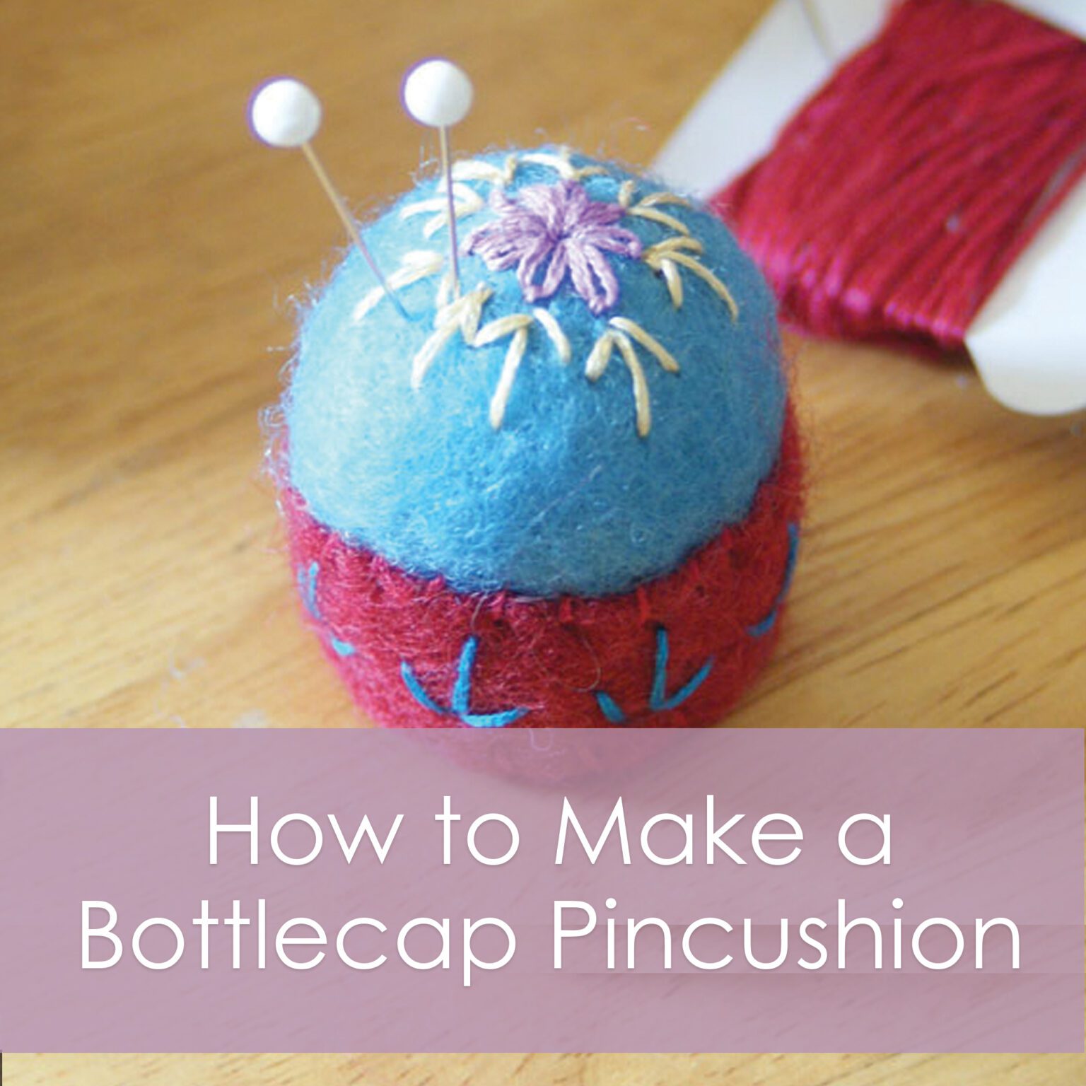 How to make a bottlecap pincushion -a tutorial from Muse of the Morning