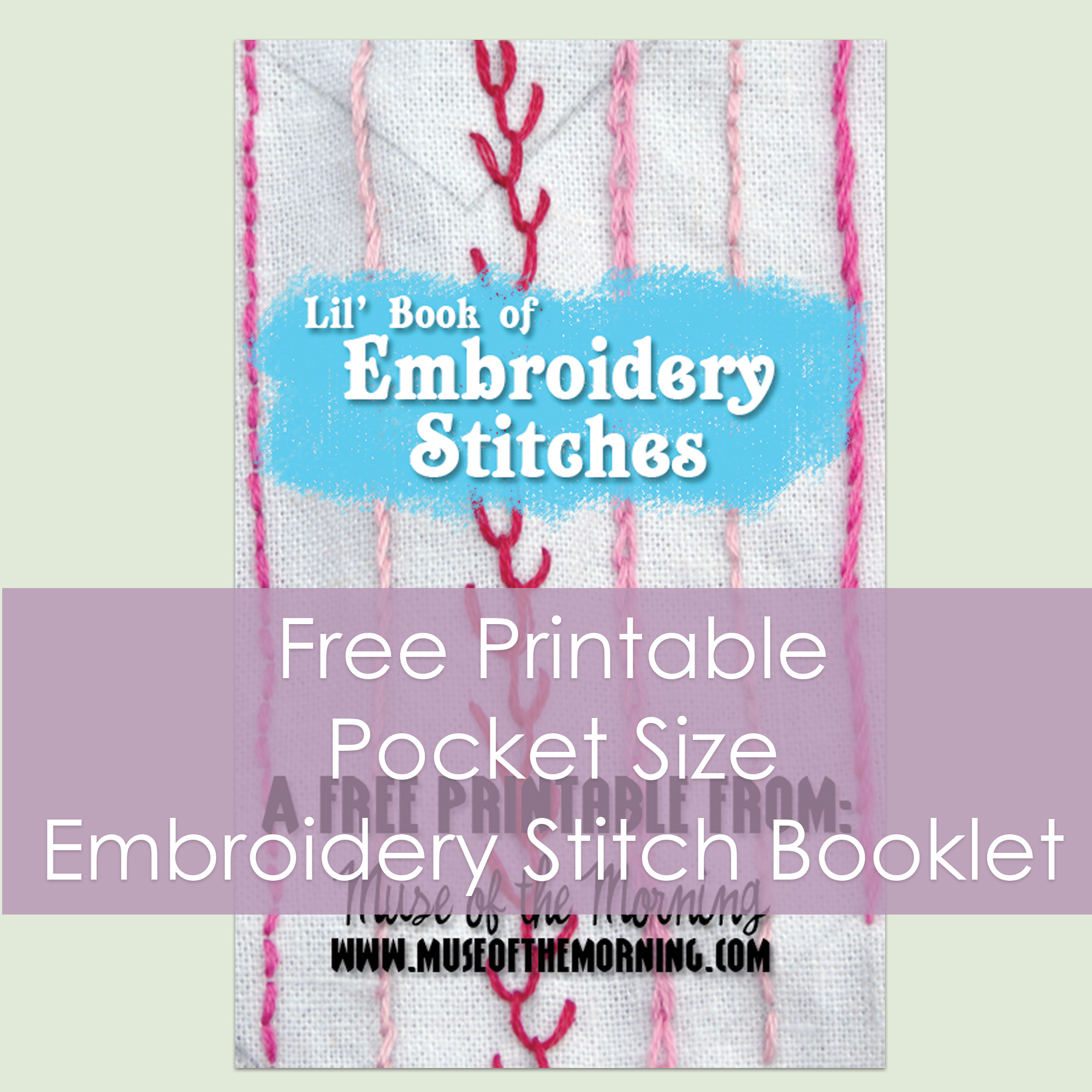 Free Printable Pocket Size Embroidery Stitch Booklet from Muse of the Morning
