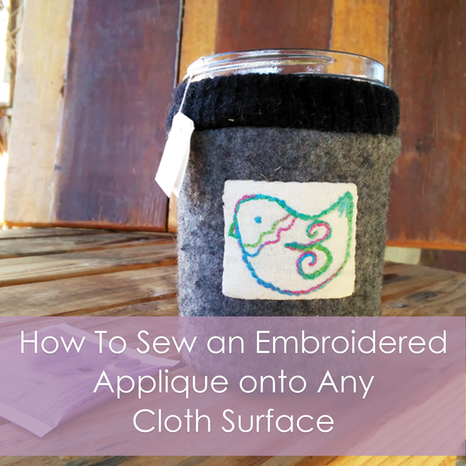 How to Sew and Embroidered Applique onto any Cloth Surface - a tutorial from Muse of the Morning