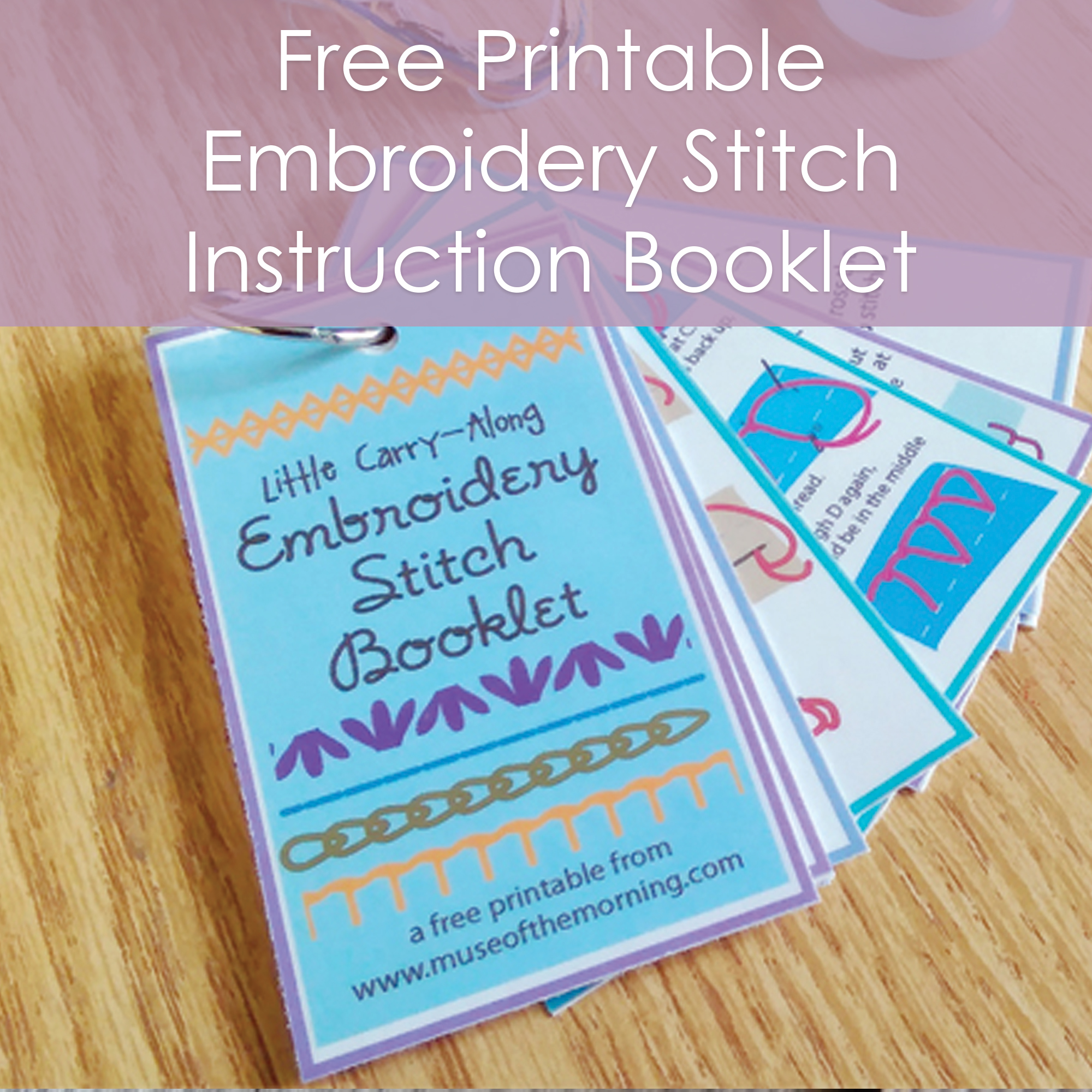 Free Printable Embroidery Stitch Instruction Booklet - from Muse of the Morning