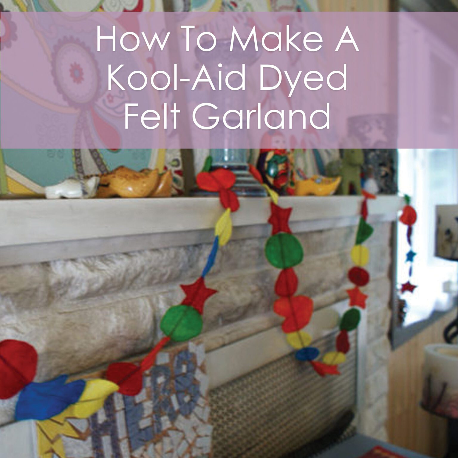How to Make a Kool-Aid Dyed Wool Felt Shape Garland - a tutorial from Muse of the Morning