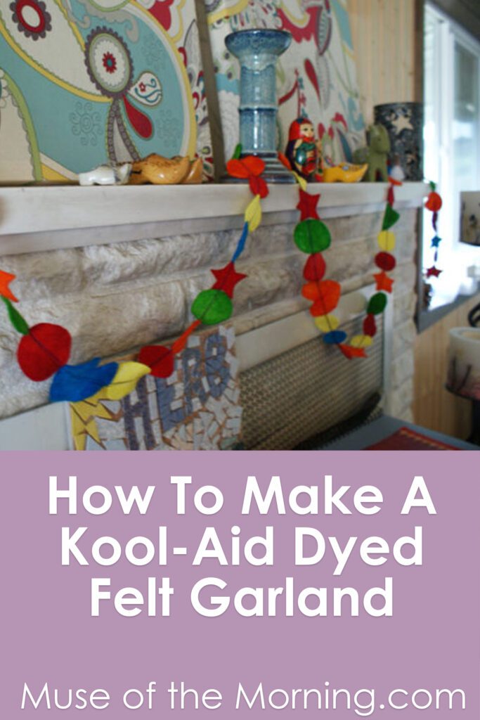 How to Make a Kool-Aid Dyed Wool Felt Shape Garland - a tutorial from Muse of the Morning