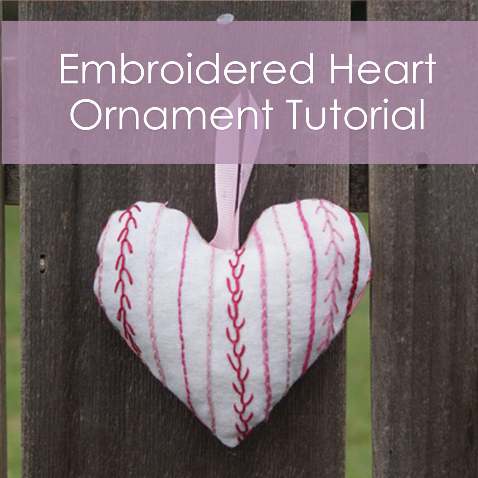 Embroidered Heart Ornament Tutorial from Muse of the Morning