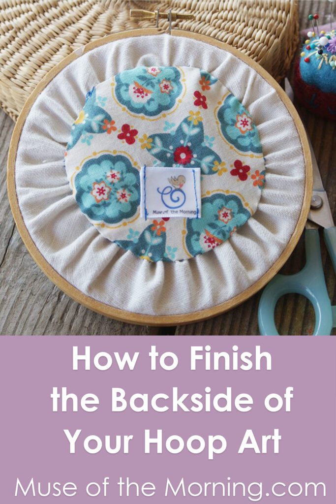 How to Finish the Backside of Your Hoop Art - a tutorial from Muse of the Morning