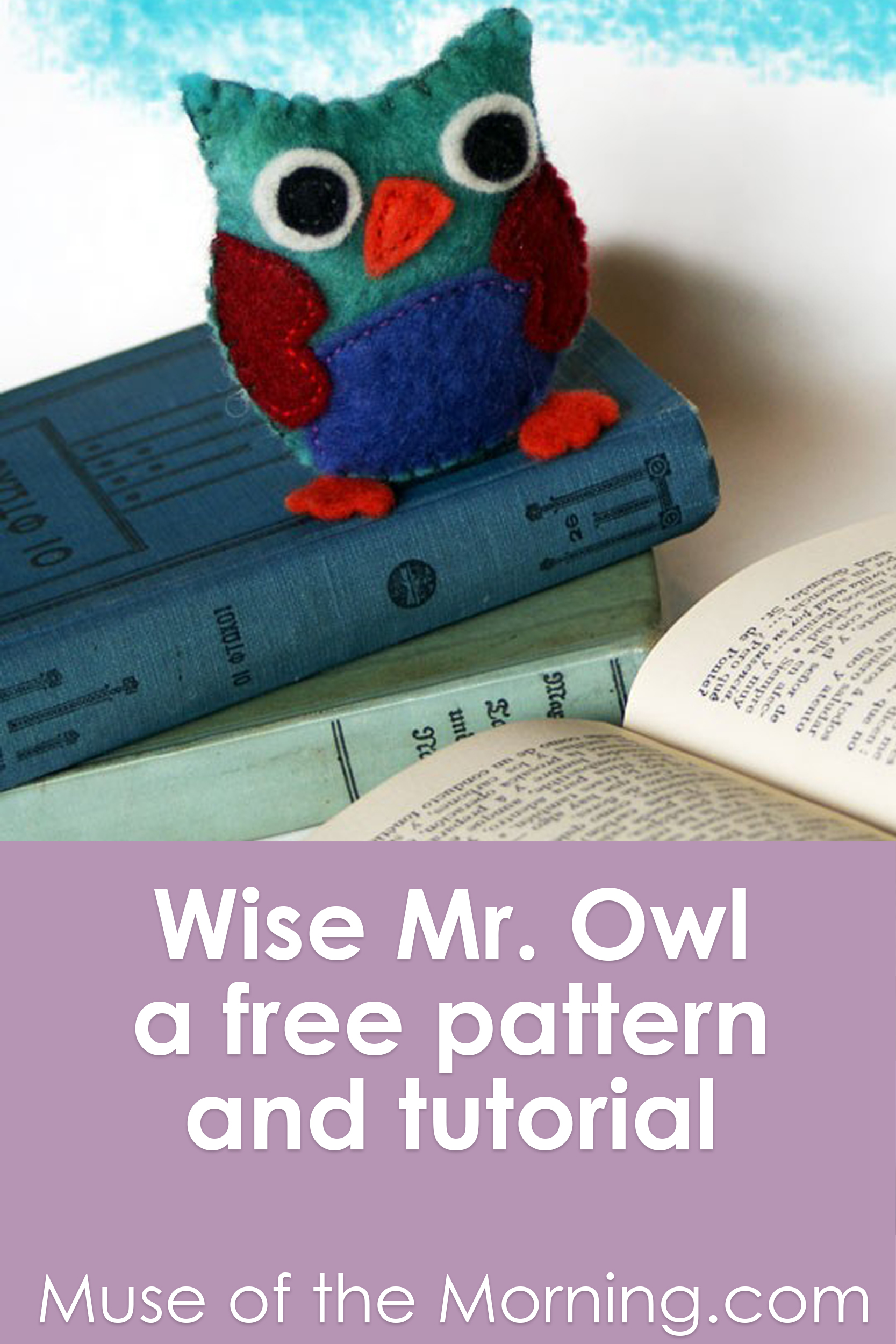 Wise Mr. Owl - a free felt sewing pattern from Muse of the Morning