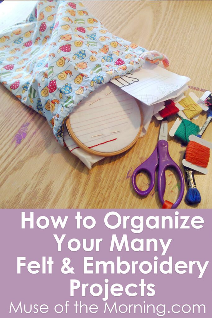 How to organize your many felt and embroidery projects - a post from Muse of the Morning