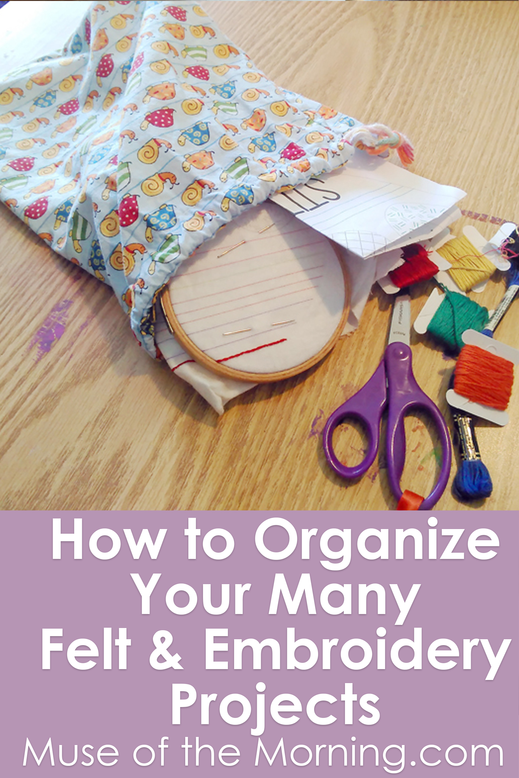 How to organize your many felt and embroidery projects - a post from Muse of the Morning