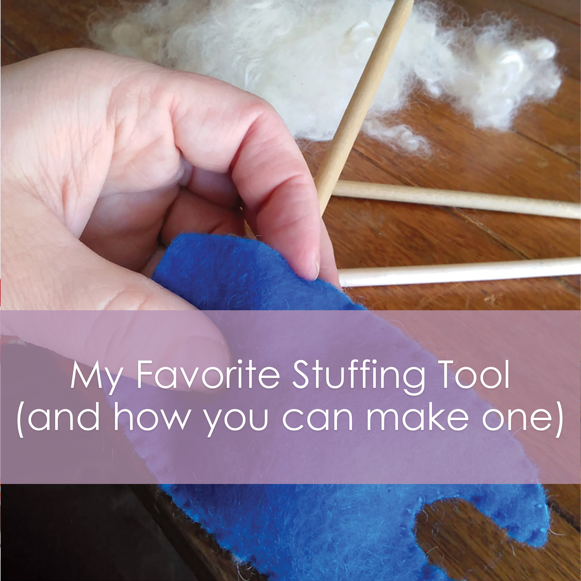 My Favorite Stuffing Tool (and how you can make one) – Muse of the