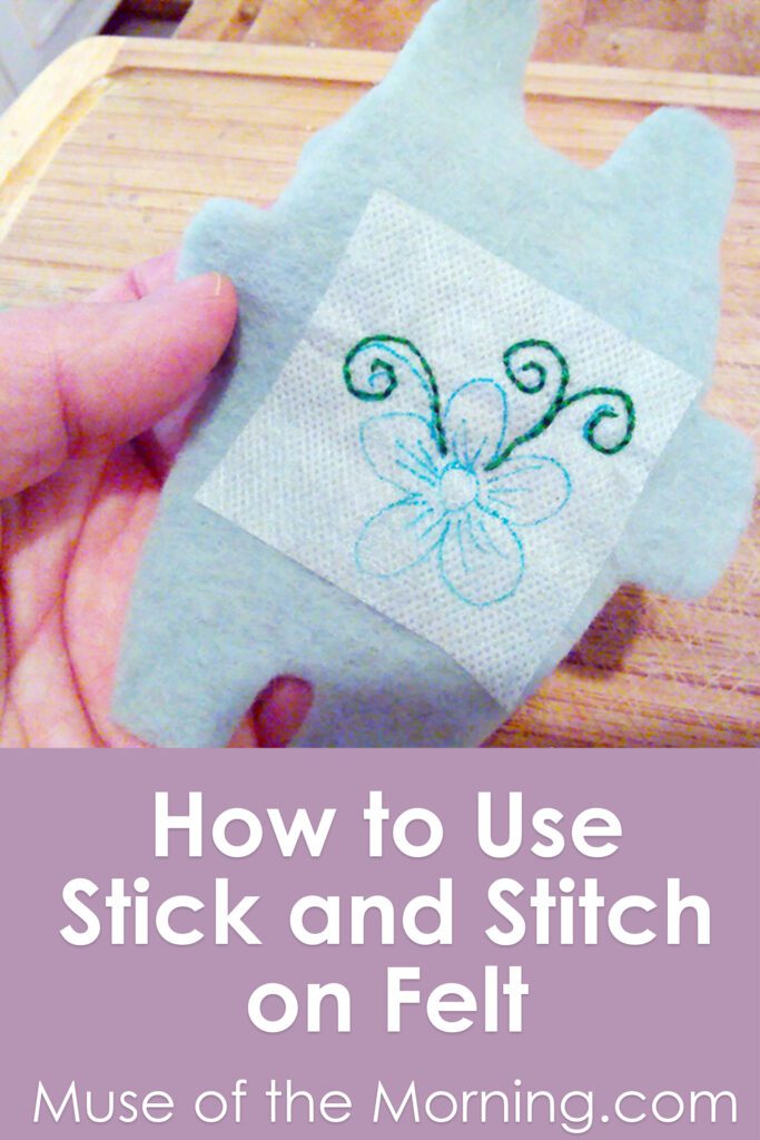 How to use Sulky Stick and Stitch with felt - a tutorial from Muse of the Morning