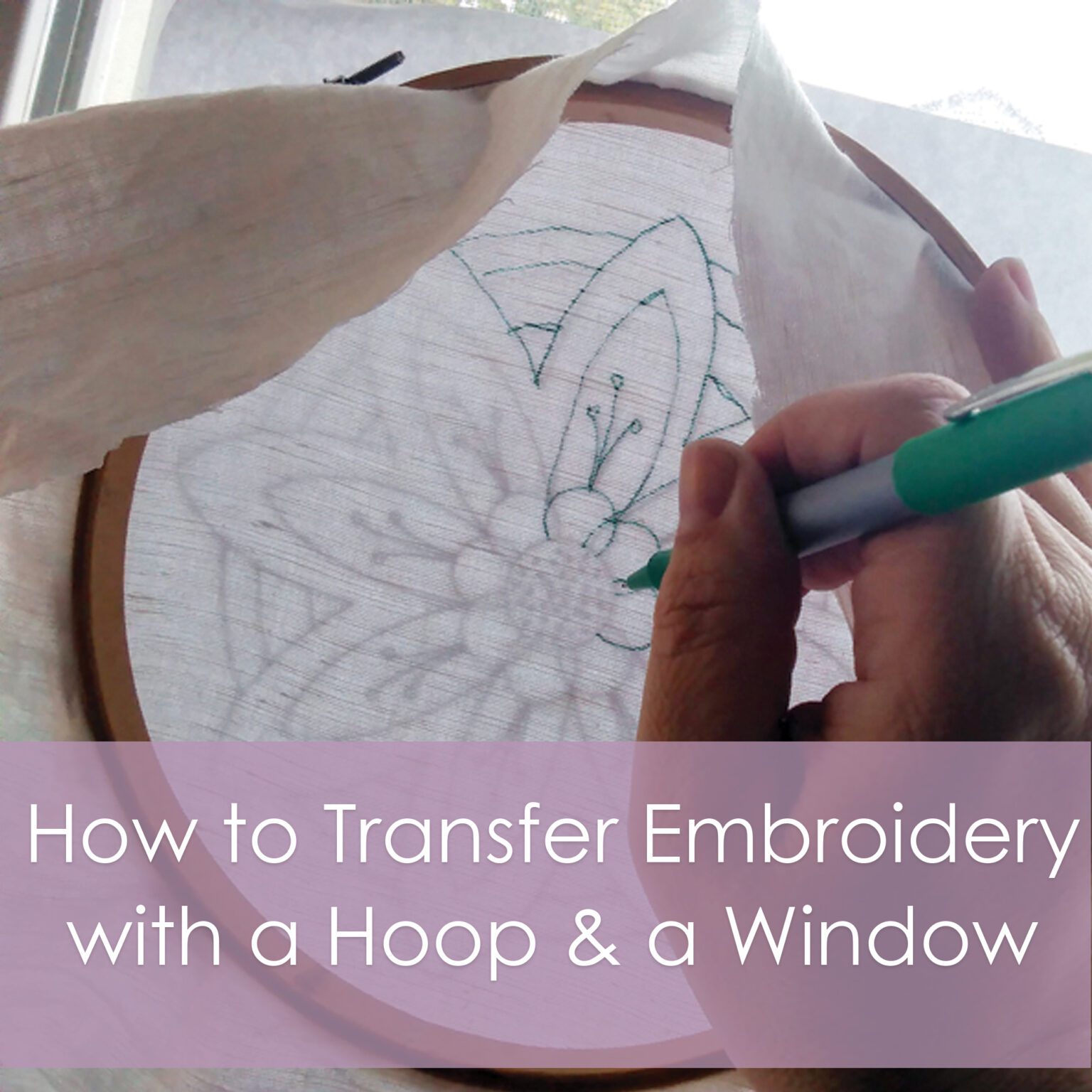 Tutorial: The Hoop & Window Embroidery Transfer Method