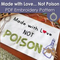 Made with Love, not poison embroidery patter from Muse of the Morning